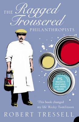 Harper Perennial Modern Classics: The Ragged Trousered Philanthropists