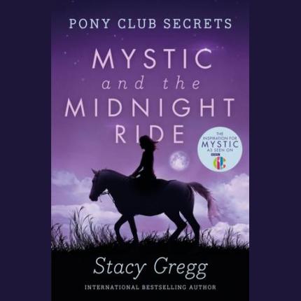 Mystic and the Midnight Ride (Pony Club Secrets, Book 1)