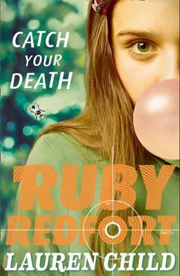Catch Your Death (Ruby Redfort, Book 3)