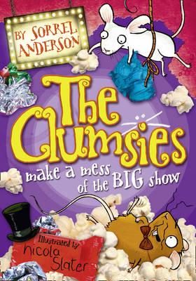 THE CLUMSIES MAKE A MESS OF THE BIG SHOW (The Clumsies, Book 3)