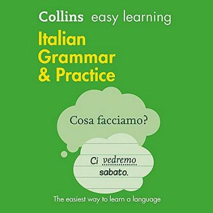 Easy Learning Italian Grammar and Practice: Trusted support for learning (Collins Easy Learning)