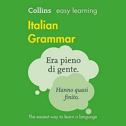 Easy Learning Italian Grammar: Trusted support for learning (Collins Easy Learning)
