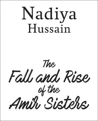 The Fall and Rise of the Amir Sisters