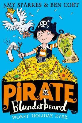 Pirate Blunderbeard: Worst. Holiday. Ever. (Pirate Blunderbeard, Book 2)