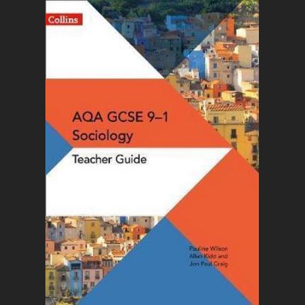 AQA GCSE 9-1 Sociology Teacher Guide (AQA GCSE (9-1) Sociology)