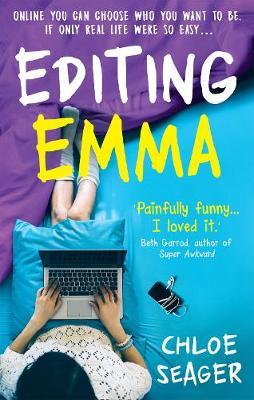 Editing Emma: Online you can choose who you want to be. If only real life were so easy…