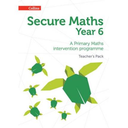 Secure Year 6 Maths Teacher’s Pack: A Primary Maths intervention programme (Secure Maths)