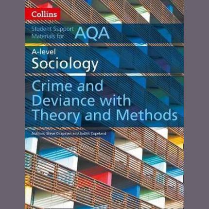 AQA A Level Sociology Crime and Deviance with Theory and Methods (Collins Student Support Materials)