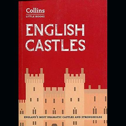 English Castles: England’s most dramatic castles and strongholds (Collins Little Books)