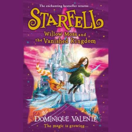 Starfell: Willow Moss and the Vanished Kingdom (Starfell, Book 3)