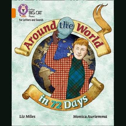 Collins Big Cat Phonics for Letters and Sounds – Around the World in 72 Days: Band 06/Orange