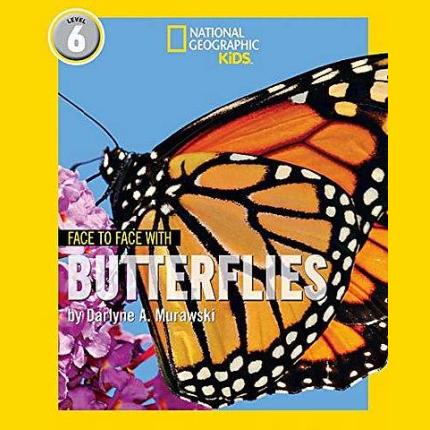 Face to Face with Butterflies: Level 6 (National Geographic Readers)
