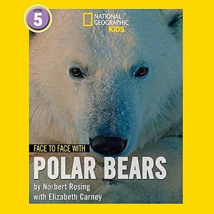 Face to Face with Polar Bears: Level 5 (National Geographic Readers)