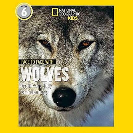 Face to Face with Wolves: Level 6 (National Geographic Readers)