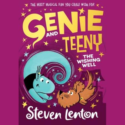 Genie and Teeny: The Wishing Well (Genie and Teeny, Book 3)