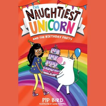 The Naughtiest Unicorn and the Birthday Party (The Naughtiest Unicorn series)