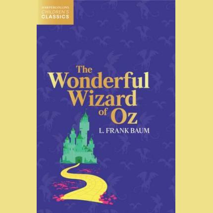 The Wonderful Wizard of Oz (HarperCollins Children’s Classics)