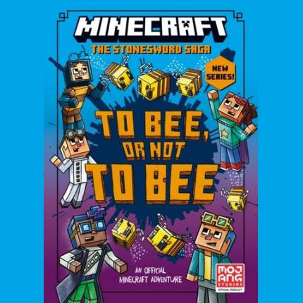 Minecraft: To Bee, Or Not to Bee! (Stonesword Saga, Book 4)