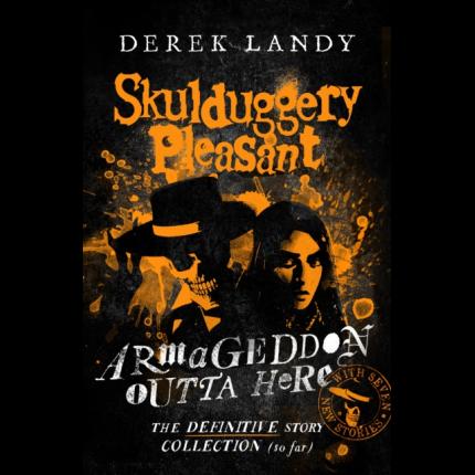 Skulduggery Pleasant: Armageddon Outta Here