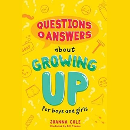 Questions and Answers About Growing Up for Boys and Girls