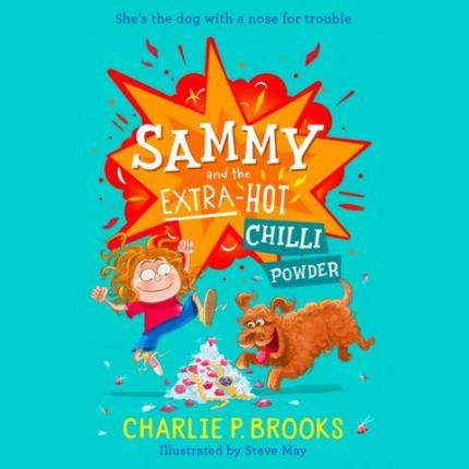 Sammy and the Extra-Hot Chilli Powder (Sammy, Book 1)