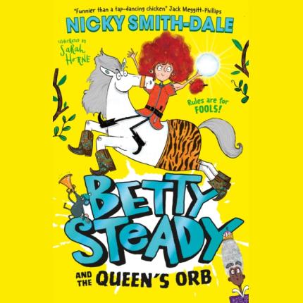 Betty Steady 2: Betty Steady and the Queen’s Orb
