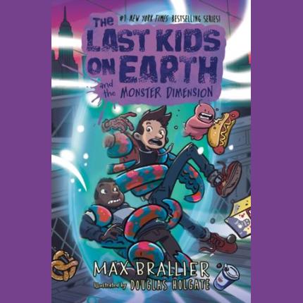 The Last Kids on Earth and the Monster Dimension (The Last Kids on Earth)