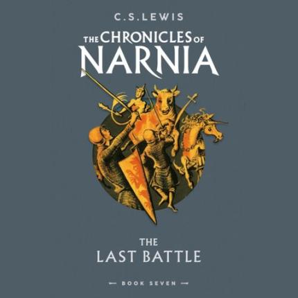 The Chronicles of Narnia 7: The Last Battle (2023 Edition)