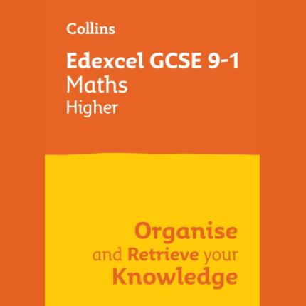 Edexcel GCSE 9-1 Maths Higher Organise and Retrieve Your Knowledge