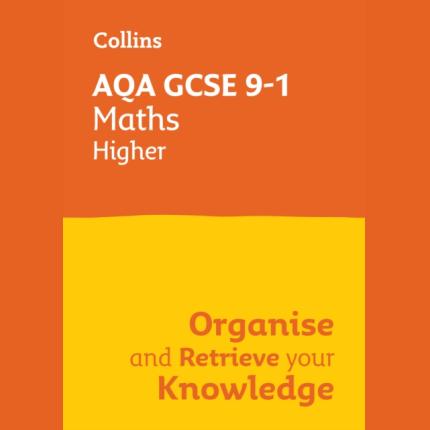 AQA GCSE 9-1 Maths Higher Organise and Retrieve Your Knowledge