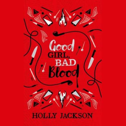 Good Girl Bad Blood Collector’s Edition (A Good Girl’s Guide to Murder, Book 2)