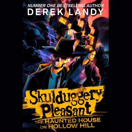 Skulduggery Pleasant: The Haunted House on Hollow Hill