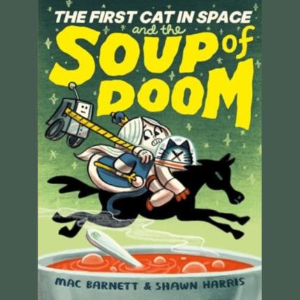 The First Cat in Space and the Soup of Doom