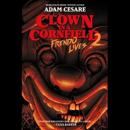 Clown in a Cornfield 2: Frendo Lives