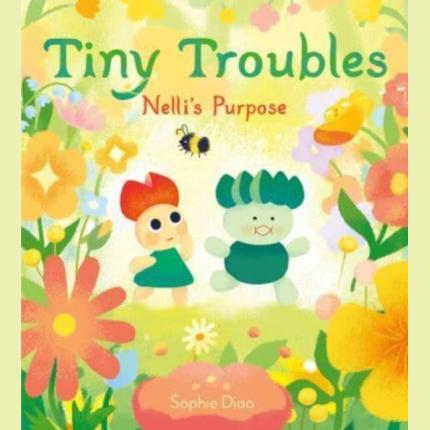 Tiny Troubles: Nelli’s Purpose
