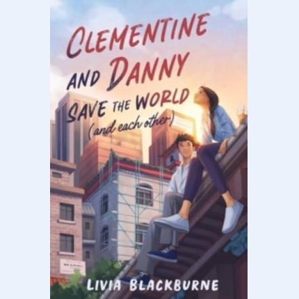 Clementine and Danny Save the World (and Each Other)