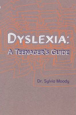 Dyslexia: A Teenager’s Guide