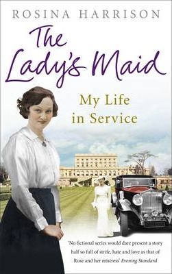 The Lady’s Maid: My Life in Service