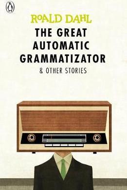 The Great Automatic Grammatizator and Other Stories