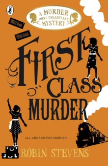 Murder Most Unladylike 3: First Class Murder