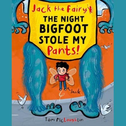Jack the Fairy: The Night Bigfoot Stole my Pants