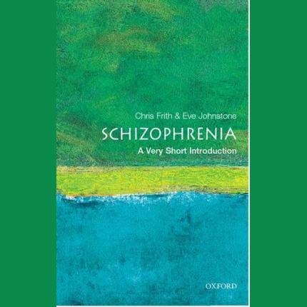 Schizophrenia: A Very Short Introduction