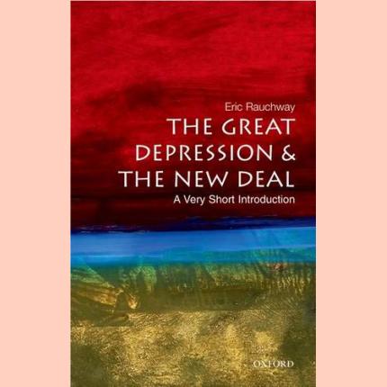 The Great Depression and New Deal: A Very Short Introduction