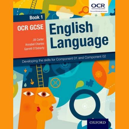 OCR GCSE English Language: Book 1: Developing the skills for Component 01 and Component 02