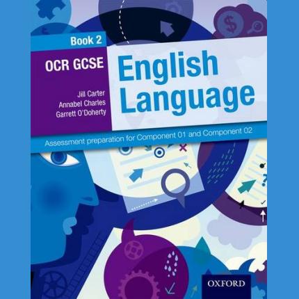 OCR GCSE English Language: Student Book 2: Assessment preparation for Component 01 and Component 02