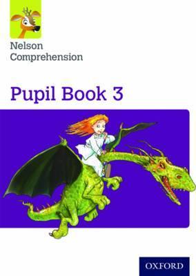 Nelson Comprehension: Year 3/Primary 4: Pupil Book 3
