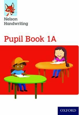 Nelson Handwriting: Year 1/Primary 2: Pupil Book 1A