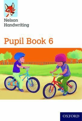 Nelson Handwriting: Year 6/Primary 7: Pupil Book 6