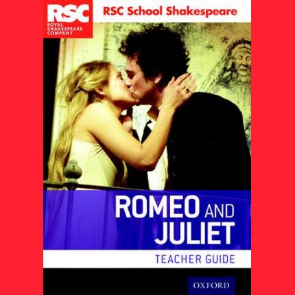 RSC School Shakespeare: Romeo and Juliet: Teacher Guide
