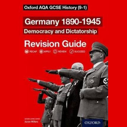 Oxford AQA GCSE History: Germany 1890-1945 Democracy and Dictatorship Revision Guide (9-1)